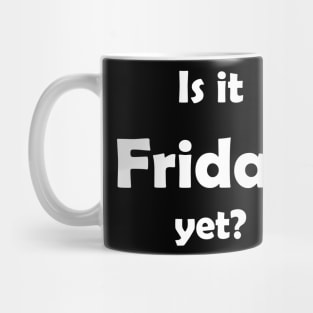 Friday Funny Quote Mug